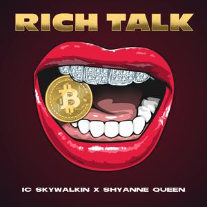 Rich Talk (feat. Shyanne Queen)