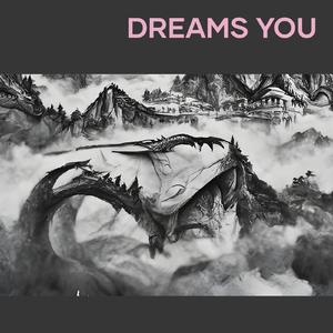 Dreams You