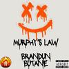 Brandun Butane - MURPHY'S LAW