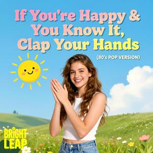 If You're Happy & You Know It, Clap Your Hands (80's Pop Version)