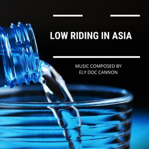 LOW RIDING IN ASIA