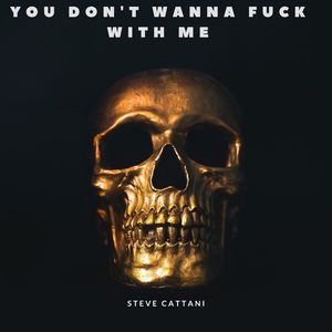 You Don't Wanna **** With Me