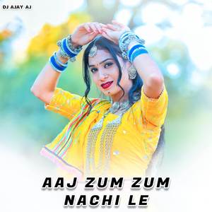 Aaj Zum Zum Nachi Le