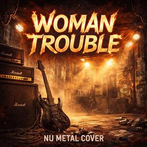 Woman Trouble