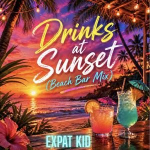 Drinks at Sunset (Beach Bar Mix)