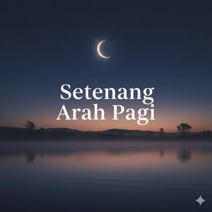 Setenang Arah Pagi