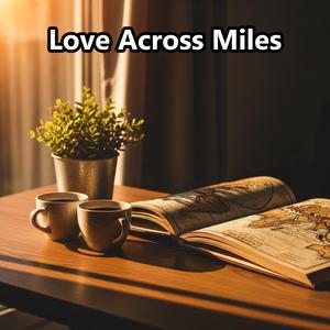 Love Across Miles