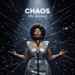 Chaos (my ecstasy)