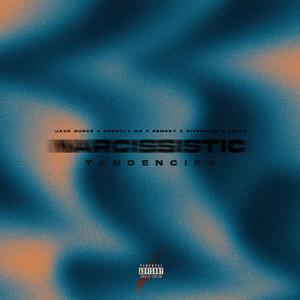 Narcissistic Tendencies (feat. RiverKinn, REMEDY & 52blu)