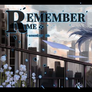 Remember Me·勿忘我