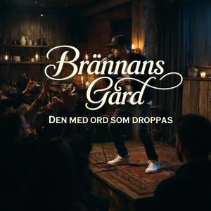 Brännans Gård (Den med ord som droppas)