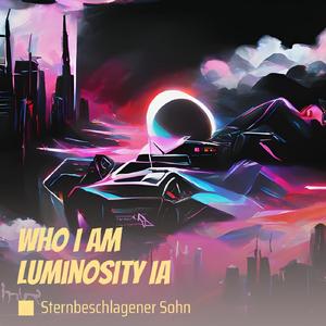 Who I Am Luminosity Ia