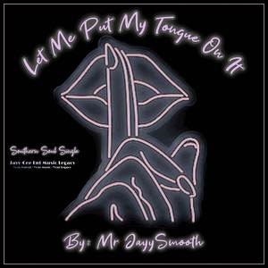 Let Me Put My Tongue On It (Legacy)