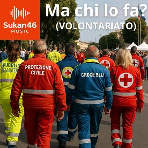 Ma chi lo fa?(VOLONTARIATO)