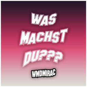 Was machst du???