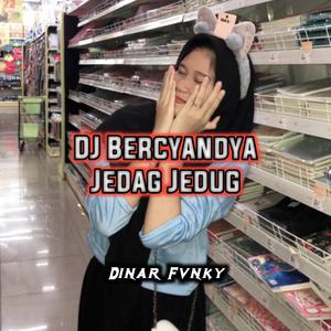 DJ Bercyandya Jedag Jedug