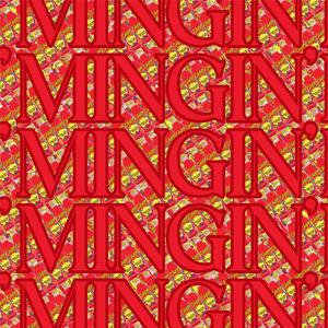 MINGIN'
