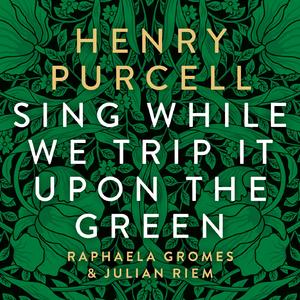 The Fairy Queen, Z 629:Sing While We Trip Upon the Green (Arr. for Cello & Harpsichord by Julian Riem)