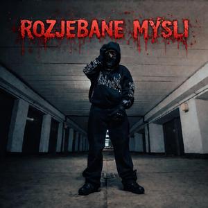 ROZJEBANE MYŚLI...