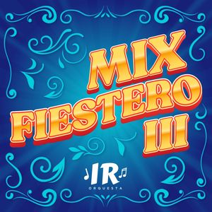 Mix Fiesta Total (Noche de Entierro, Saliditas Contigo, Devuélveme a Mi Chica, Mix Chelero)