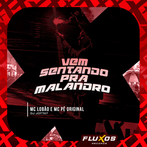 Vem Sentando pra Malandro