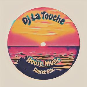 Dj La Touche House Music (Sunset mix)
