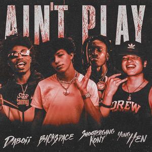 Ain't Play (feat. ShooterGang Kony, Daboii & Yung Hen) (Remix)