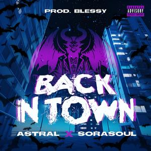 BACK IN TOWN (feat. SoraSoul & Blessy)