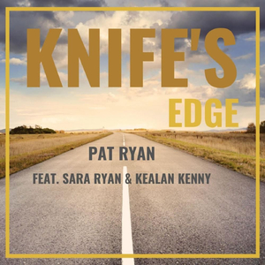 Knife’s Edge (feat. Sara Ryan & Kealan Kenny)