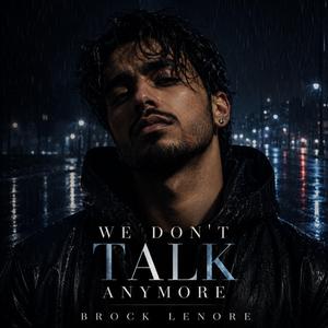 We don't talk anymore