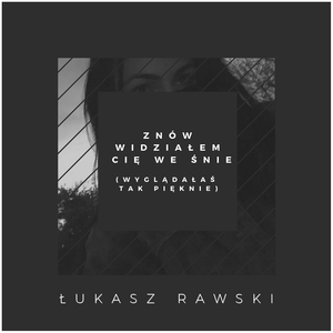 Znów widziałem Cię we śnie (wyglądałaś tak pięknie)