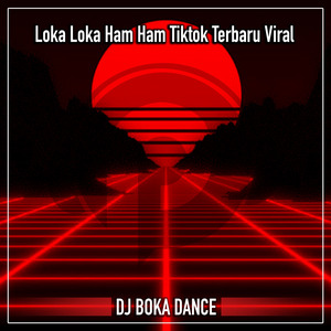 Loka Loka Ham Ham Tiktok Terbaru Viral