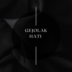 GEJOLAK HATI