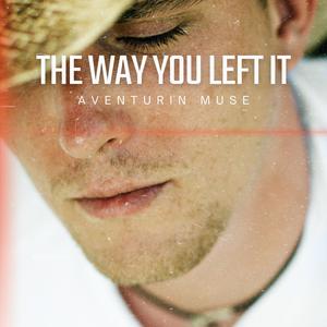 The Way You Left It