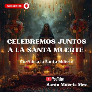 Celebremos juntos a la Santa Muerte
