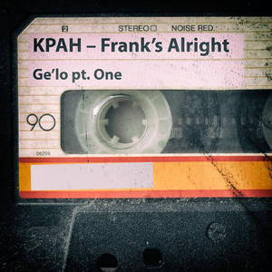 Frank's Alright (Ge'lo, Pt. One)