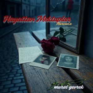 Mektup X; Gidişine Yazılan Mektup