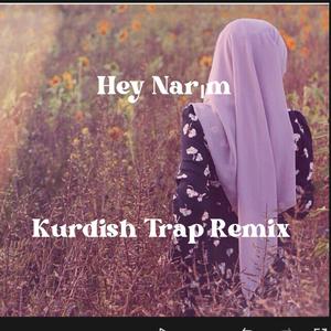 hey narim Kurdish Trap Remıx