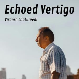 Echoed Vertigo