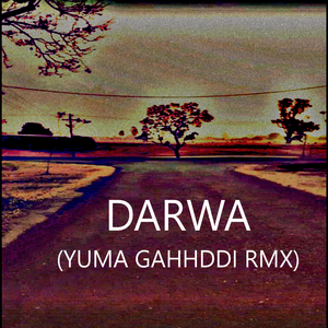 DARWA (YUMA GAAHDDI RMX)