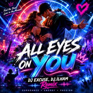 All Eyes On You (DJ.ILHAM Remix)
