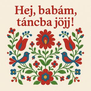 Hej, Babám! Táncba jöjj!