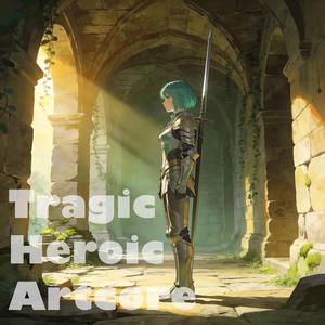 Tragic Heroic Artcore