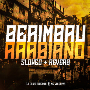BERIMBAU ARABIANO - SLOWED + REVERB