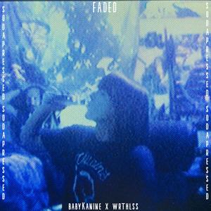faded (feat. WRTHL$$)