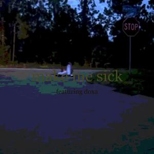 make me sick (feat. doXa)