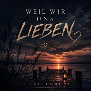 Weil wir uns lieben (Special Version)