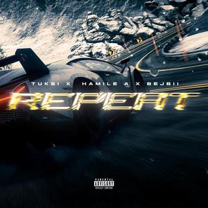Repeat (feat. Tuksi, Hamile & Bejbii)