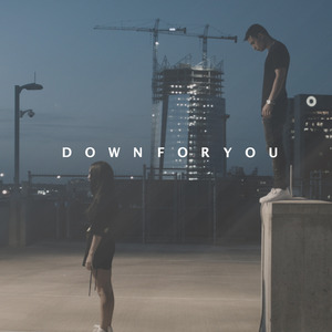 Down for You