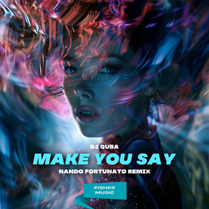 Make You Say (Nando Fortunato Remix)